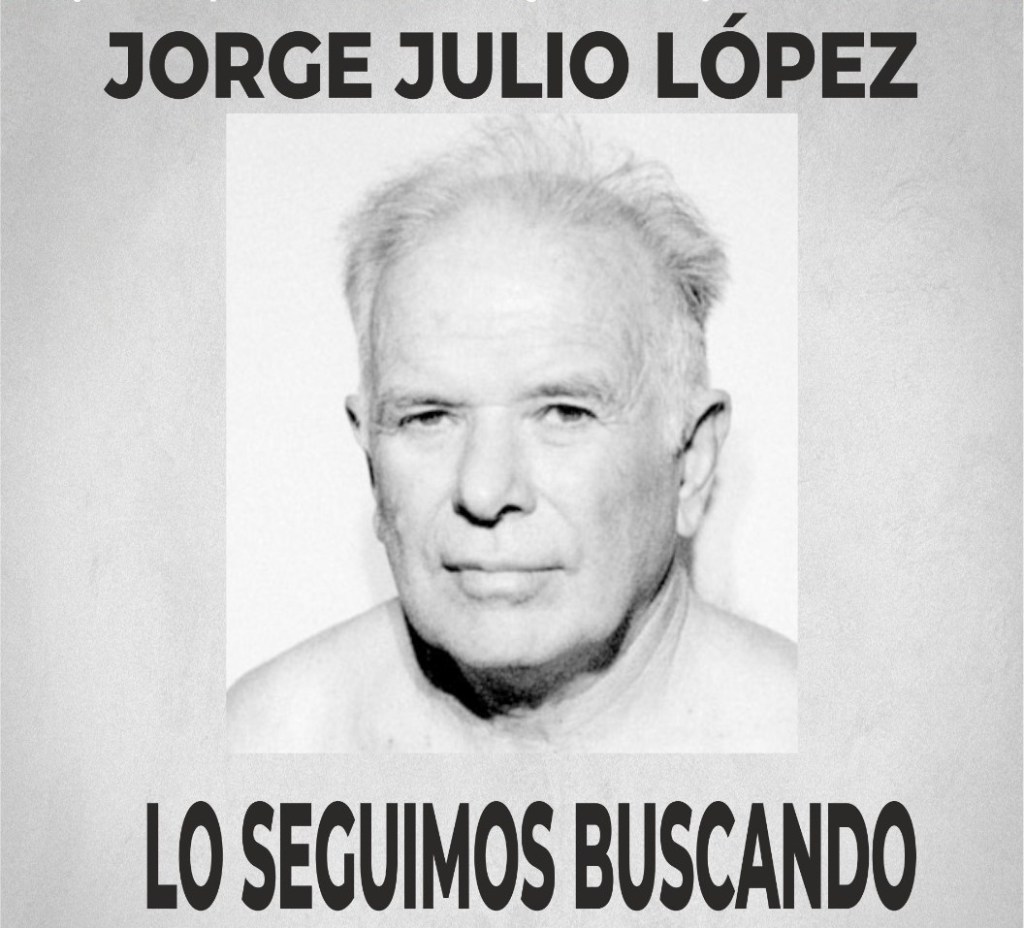 Desaparecido Dos Veces: El Caso de Jorge Julio López, un testigo clave que se "esfumó"